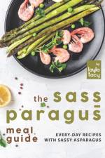 Sass-paragus Meal Guide af Layla Tacy