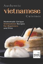 Authentic Vietnamese Cuisines af Keanu Wood