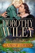 Land of Heroes af Dorothy Wiley