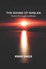 Songs of Eagles af Khan Eagle