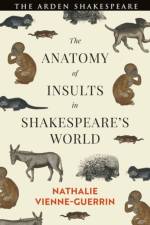 The Anatomy of Insults in Shakespeare’s World af Dr Nathalie (University of Montpellier III Paul Valery Vienne-Guerrin