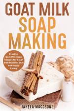 Goat Milk Soap Making af Janela Maccsone