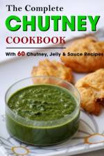The Complete Chutney Cookbook af Jammie Lakin