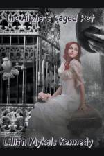 Alpha's Caged Pet af Lillith Mykals Kennedy