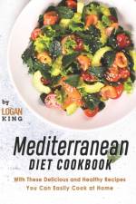 Mediterranean Diet Cookbook af Logan King