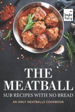 Meatball Sub Recipes with No Bread af Layla Tacy