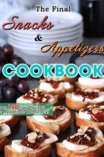 Final Snacks & Appetizers Cookbook af Jammie Lakin