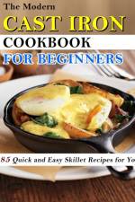 Modern Cast Iron Cookbook for Beginners af Jammie Lakin