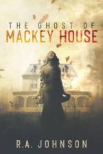 Ghost of Mackey House af R a Johnson