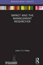 Impact and the Management Researcher af Usha C.V. Haley
