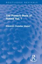 The Present State of Russia Vol. 1 af Friedrich Christian Weber