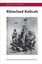 Rhineland Radicals af Jonathan Sperber