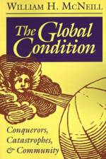 The Global Condition af William Hardy McNeill