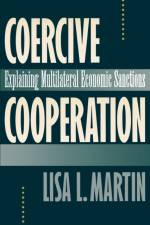Coercive Cooperation af Lisa L. Martin