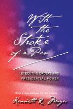 With the Stroke of a Pen af Kenneth R. Mayer