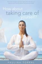 How About Taking Care of Yourself? af Paulina Torral