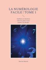 numerologie facile ! Tome 1 af Martine Ménard
