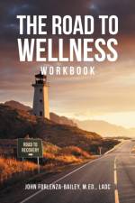 Road to Wellness Workbook af John Forlenze-Bailey M Ed Ladc