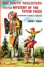 Happy Hollisters and the Mystery of the Totem Faces af Jerry West