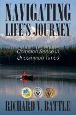 Navigating Life's Journey af Richard V Battle