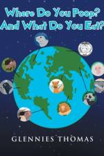 Where Do You Poop? And What Do You Eat? af Glennies Thomas