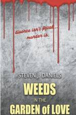 Weeds in The Garden of Love af Steven J Daniels