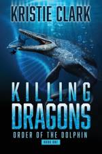 Killing Dragons af Kristie Clark