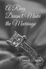 Ring Doesn't Make the Marriage af Consuelo Danita