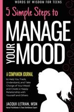 5 Simple Steps to Manage Your Mood - A Companion Journal af Jacqui Letran
