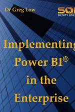 Implementing Power Bi in the Enterprise af Greg Low