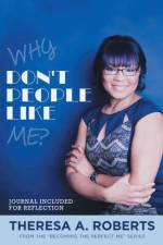 Why Don't People Like Me? af Theresa A Roberts