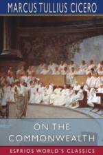 On the Commonwealth (Esprios Classics) af Marcus Tullius Cicero