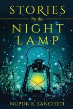 STORIES by the NIGHT LAMP af Nupur K Sancheti