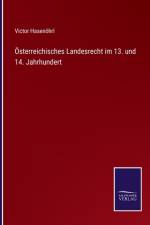 OEsterreichisches Landesrecht im 13. und 14. Jahrhundert af Victor Hasenoehrl