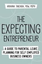 Expecting Entrepreneur af Arianna Taboada