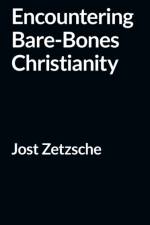 Encountering Bare-Bones Christianity af Jost Zetzsche
