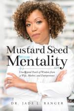 Mustard Seed Mentality af Dr Jade L Ranger