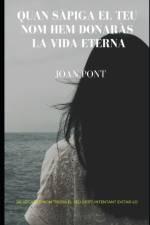 Quan sapiga el teu nom hem donaras la vida eterna af Joan Pont