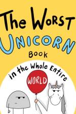 Worst Unicorn Book in the Whole Entire World af Joey Acker