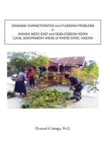 Drainage Characteristics and Flooding Problems In Ahoada West/East and Ogba-Egbema Ndoni Local Government Areas of Orashi-Sombreiro Plains of Rivers State, Nigeria af PhD Izeogu