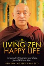 Living Zen Happy Life af Dharma Master Hsin Tao