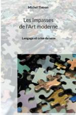 Les Impasses de l'Art moderne af Michel Théron
