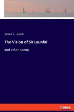 Vision of Sir Launfal af James R Lowell
