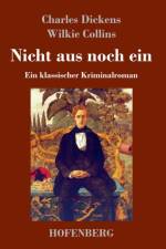 Nicht aus noch ein af Charles Dickens