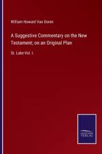 Suggestive Commentary on the New Testament; on an Original Plan af William Howard Van Doren