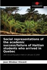 Social representations of the academic success/failure of Haitian students who arrived in Quebec af Jean Windsor Vincent