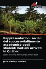 Rappresentazioni sociali del successo/fallimento accademico degli studenti haitiani arrivati in Quebec af Jean Windsor Vincent