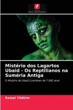 Misterio dos Lagartos Ubaid - Os Reptilianos na Sumeria Antiga af Kemal Yildirim