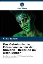 Geheimnis der Echsenmenschen der Ubaiden - Reptilien im alten Sumer af Kemal Yildirim