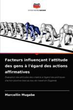 Facteurs influencant l'attitude des gens a l'egard des actions affirmatives af Marcellin Mugabe